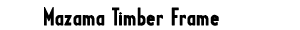 Mazama, WA Timber Frame